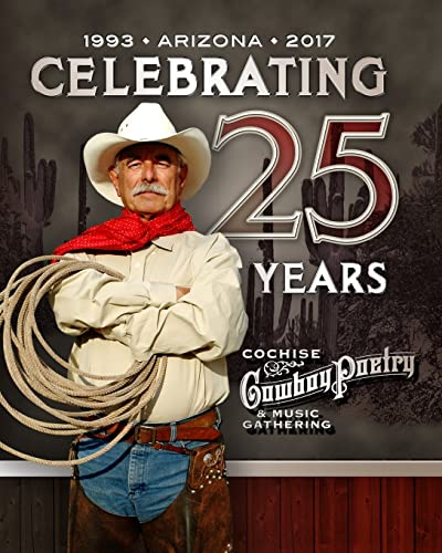 Stock image for The Cochise Cowboy Poetry and Music Gathering - A 25 Year History for sale by THE SAINT BOOKSTORE
