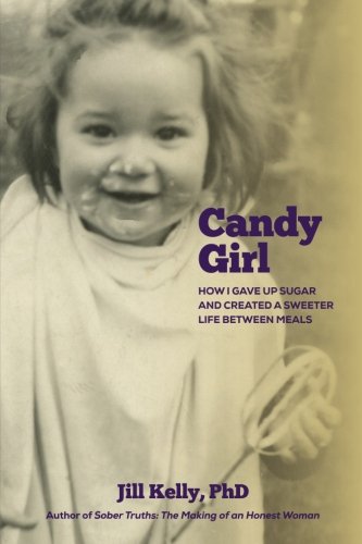 Beispielbild fr Candy Girl: How I Gave up Sugar and Created a Sweeter Life between Meals zum Verkauf von ThriftBooks-Atlanta