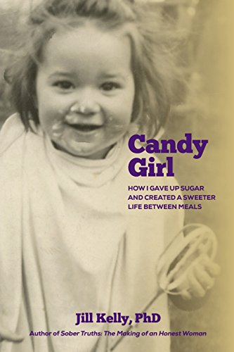 Stock image for Candy Girl: How I Gave up Sugar and Created a Sweeter Life between Meals for sale by ThriftBooks-Atlanta