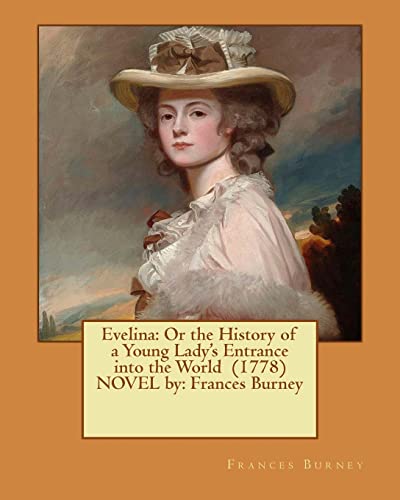 Stock image for Evelina: Or the History of a Young Lady's Entrance into the World (1778) NOVEL by: Frances Burney for sale by California Books