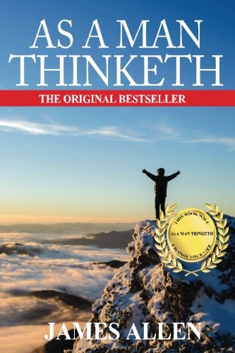 Stock image for As A Man Thinketh: The Original Classic About Law of Attraction that Inspired The Secret for sale by Goodwill