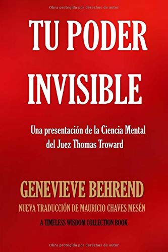 9781539405702: Tu Poder Invisible: Una presentacin de la Ciencia Mental del Juez Thomas Troward (Timeless Wisdom Collection)