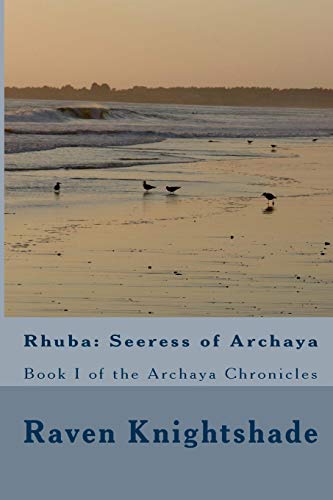 Stock image for Rhuba: Seeress of Archaya: Book one of the Archaya Chronicles for sale by Lucky's Textbooks