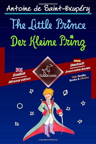 Beispielbild fr The Little Prince - Der Kleine Prinz: Bilingual parallel text - Zweisprachiger paralleler Text: English-German / Englisch-Deutsch zum Verkauf von medimops