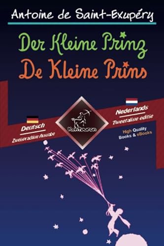 Beispielbild fr Der Kleine Prinz - De Kleine Prins: Zweisprachiger paralleler Text - Tweetalig met parallelle tekst: Deutsch-Niederlndisch / Duits-Nederlands zum Verkauf von Revaluation Books