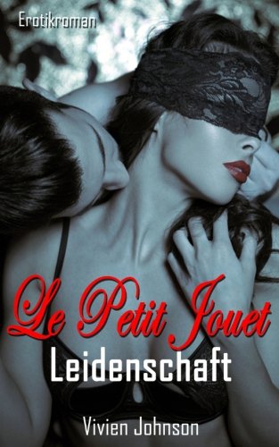 Stock image for Le petit Jouet - Leidenschaft for sale by medimops