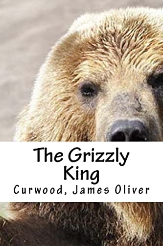 9781539421757: The Grizzly King