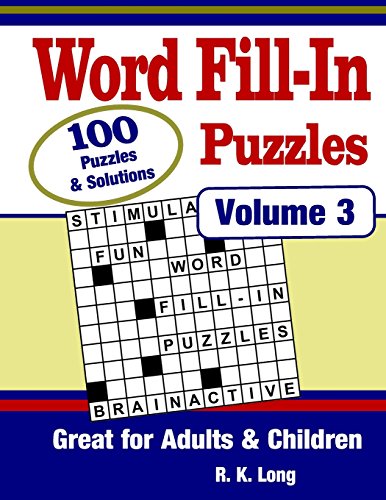 Stock image for Word Fill-In Puzzles, Volume 3: 100 Full-Page Word Fill-In Puzzles, Great for Adults & Children for sale by ThriftBooks-Dallas