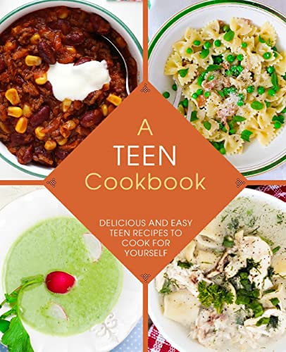 Stock image for A Teen Cookbook: Delicious and Easy Recipes to Cook for Yourself for sale by SecondSale