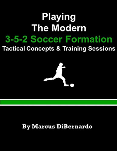 Beispielbild fr Playing The Modern 3-5-2 Soccer Formation: Tactical Concepts & Training Sessions zum Verkauf von SecondSale