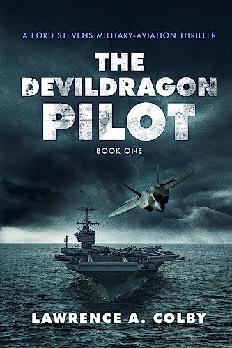 Stock image for The Devil Dragon Pilot: A Ford Stevens Military-Aviation Thriller for sale by Goodwill Southern California