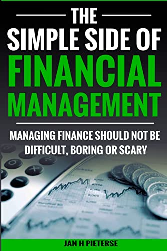 Stock image for The Simple Side of Financial Management Managing Finance Should Not Be Difficult, Boring or Scary Volume 2 The Simple Side of Business Management for sale by PBShop.store US