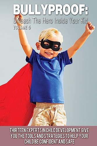 9781539439813: Bullyproof: Unleash the Hero Inside Your Kid