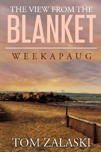 9781539440888: The View From The Blanket: Weekapaug