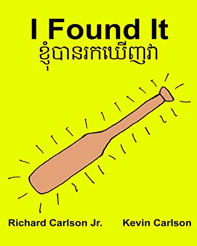 Imagen de archivo de I Found It: Children's Picture Book English-Khmer/Cambodian (Bilingual Edition) (www.rich.center) a la venta por ThriftBooks-Atlanta