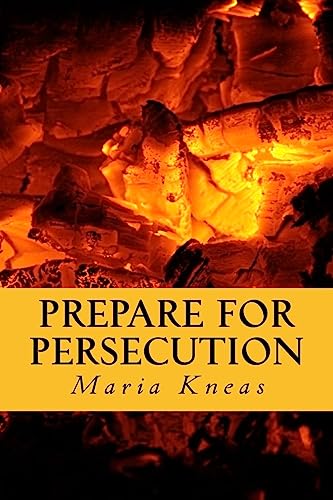 Beispielbild fr Prepare for Persecution: (Revised and Expanded Edition) zum Verkauf von SecondSale