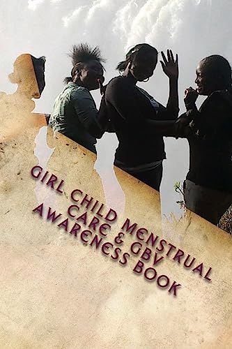 9781539450153: Girl Child MenstrualL Care & GBV AWARENESS BOOK