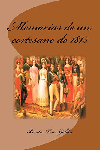 Imagen de archivo de Memorias de un cortesano de 1815 (Spanish Edition) a la venta por Lucky's Textbooks