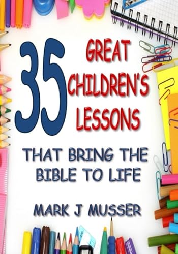 Stock image for 35 Great Children's Lessons that Bring the Bible to Life for sale by ThriftBooks-Atlanta