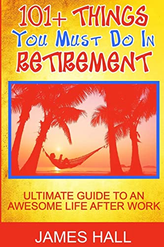 Beispielbild fr Awesome Things You Must Do in Retirement : Ultimate Guide to an Awesome Life after Work zum Verkauf von Better World Books