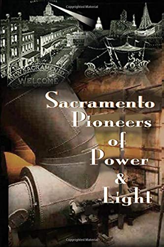 Stock image for Sacramento Pioneers of Power and Light (Golden Notes) for sale by SecondSale