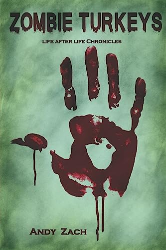 Beispielbild fr Zombie Turkeys: How an Unknown Blogger Fought Unkillable Turkeys: Volume 1 (Life After Life) zum Verkauf von AwesomeBooks