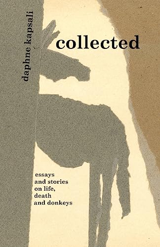 Stock image for collected: essays and stories on life, death and donkeys for sale by Lucky's Textbooks