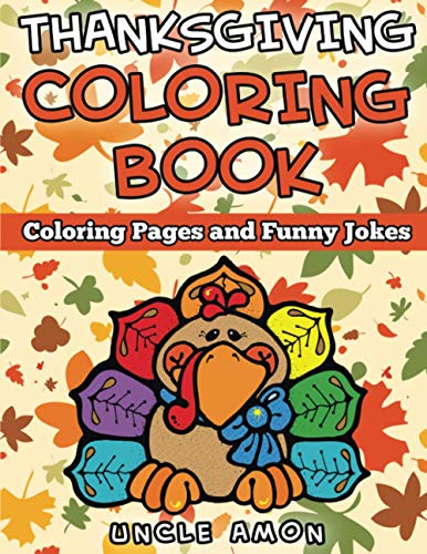 Beispielbild fr Thanksgiving Coloring Book: Coloring Pages and Funny Jokes for Kids (Thanksgiving Stories for Kids) zum Verkauf von Idaho Youth Ranch Books