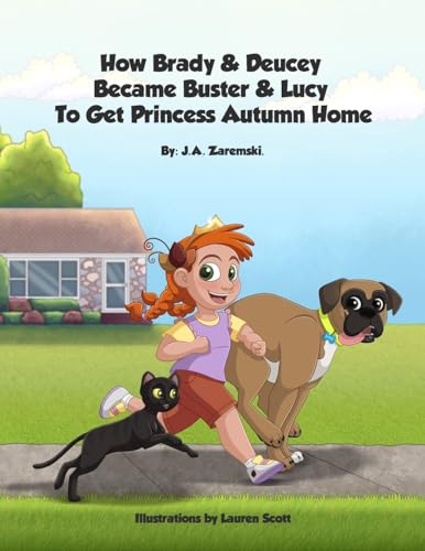 Stock image for How Brady & Deucey Became Buster & Lucy To Get Princess Autumn Home." for sale by Lucky's Textbooks