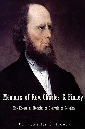 9781539480846: Memoirs of Rev. Charles G. Finney Also Known as Memoirs of Revivals of Religion