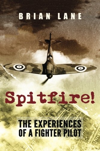 Imagen de archivo de Spitfire! The Experiences of a Fighter Pilot a la venta por Your Online Bookstore