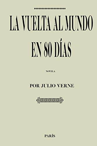 Beispielbild fr Antologa Julio Verne: La vuelta al mundo en 80 das (con notas): Jules Verne, La vuelta al mundo en ochenta das (Spanish Edition) zum Verkauf von Big River Books