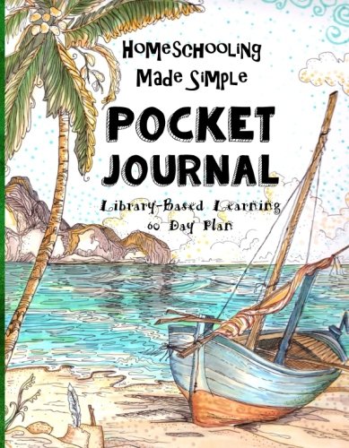 9781539502821: Homeschooling Made Simple ~ Pocket Journal ~ 60 Day Plan: Library Based Homeschooling - For Boys Ages 10 and Up