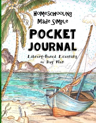 Stock image for Homeschooling Made Simple ~ Pocket Journal ~ 60 Day Plan: Library Based Homeschooling - For Boys Ages 10 and Up for sale by Half Price Books Inc.