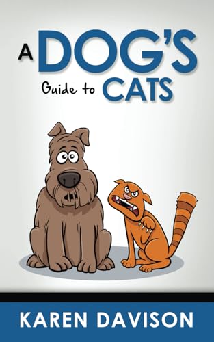Stock image for A Dog's Guide to Cats (Funny Dog Books) for sale by Lucky's Textbooks