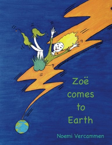 Imagen de archivo de Zoe comes to Earth: A new kind of fairy tale a la venta por Revaluation Books