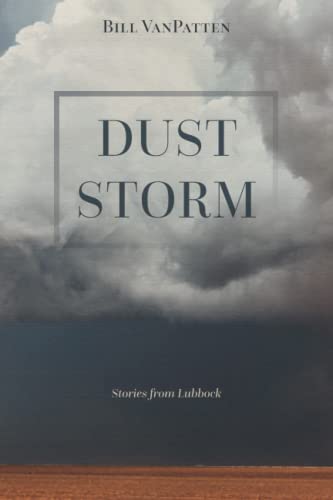 Imagen de archivo de Dust Storm : Stories from Lubbock a la venta por Better World Books