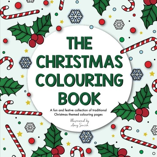 Stock image for The Christmas Colouring Book: A fun and festive collection of traditional Christmas themed colouring pages for sale by Revaluation Books