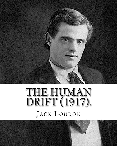 9781539515500: The Human Drift (1917). By: Jack London