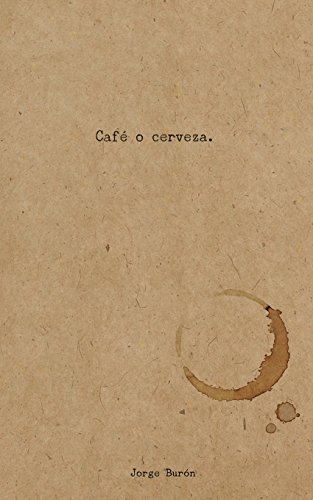 Imagen de archivo de Cafe o cerveza (Spanish Edition) a la venta por Welcome Back Books