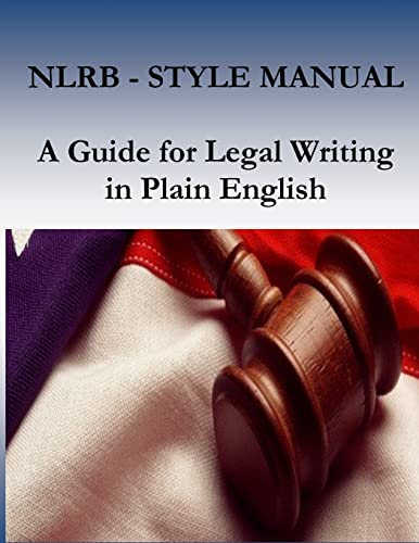 9781539530251: NLRB STYLE MANUAL: A Guide for Legal Writing in Plain English