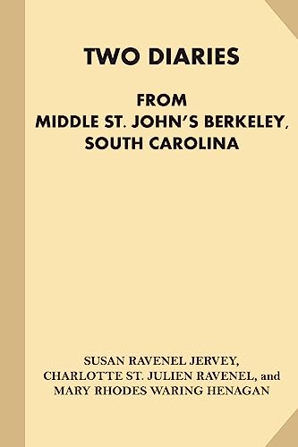 9781539532767: Two Diaries From Middle St. John's Berkeley, South Carolina