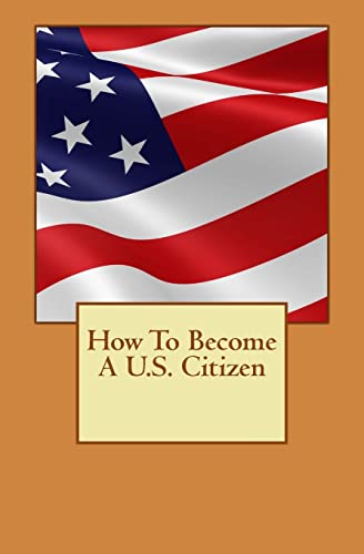 Stock image for How To Become A U.S. Citizen for sale by Save With Sam