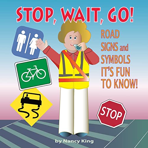Imagen de archivo de Stop, Wait, Go!: Road Signs and Symbols It's Fun to Know! a la venta por ThriftBooks-Atlanta