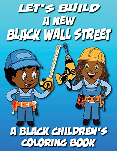 Beispielbild fr Let's Build a New Black Wall Street: Coloring Book (Black Children's Coloring Books) zum Verkauf von SecondSale