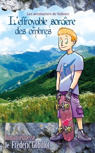 Beispielbild fr L'Effroyable Sorcire des Ombres (Les Aventuriers de Valloire) (French Edition) zum Verkauf von Lucky's Textbooks