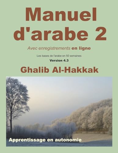 Stock image for Manuel d'arabe apprentissage en autonomie tome II Livre enregistrements en ligne Volume 2 Les bases de l'arabe en 50 semaines for sale by PBShop.store US