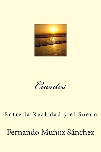 9781539547105: Cuentos: Entre la Realidad y el Sueo (Spanish Edition)