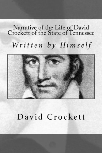 9781539554721: Narrative of the Life of David Crockett of the State of Tennessee: Written by Himself