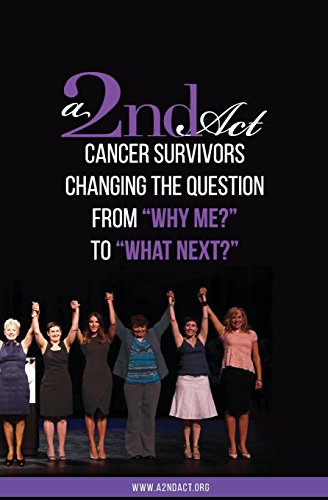 Imagen de archivo de A 2nd ACT: Cancer Survivors Changing the Question from Why Me? to What Next? a la venta por ThriftBooks-Dallas